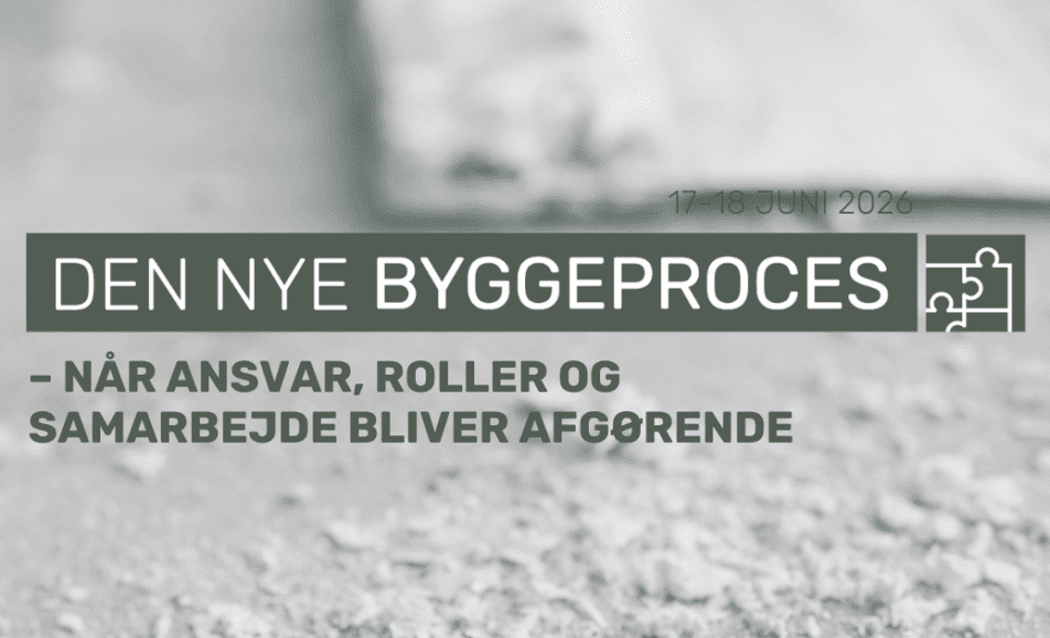 Den Nye Byggeproces – når ansvar, roller og samarbejde bliver afgørende - Building Green konference
