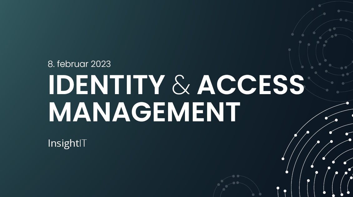 Identity & Access Management - konference - Insight IT