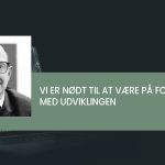 forkant med udviklingen - hør mere fra Kristian