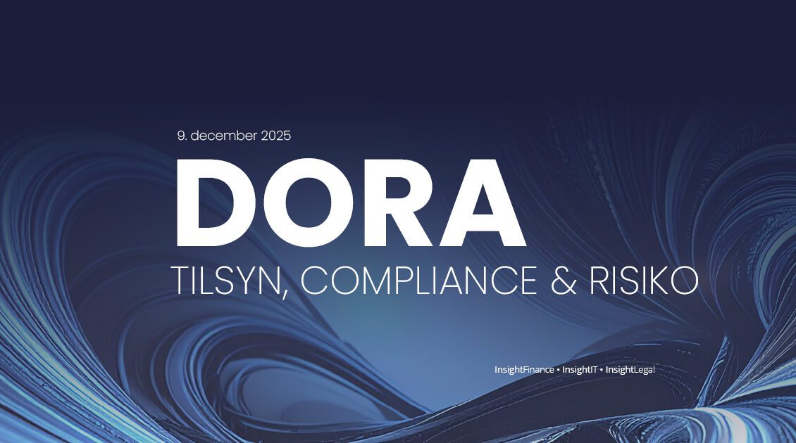 DORA - Tilsyn, compliance & risiko - konference - Insight Finance