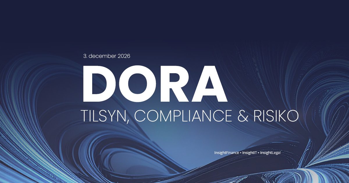 DORA – tilsyn, compliance og risiko – konference, Insight Finance