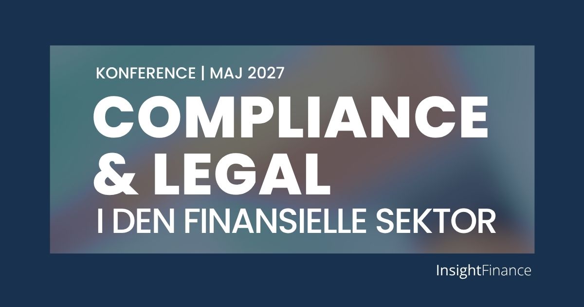 Compliance & Legal i den finansielle sektor - konference - Insight Finance