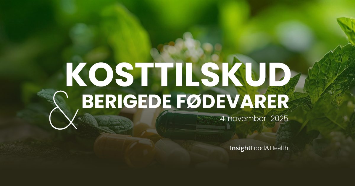 Kosttilskud & berigede fødevarer - konference - Insight Food & Health