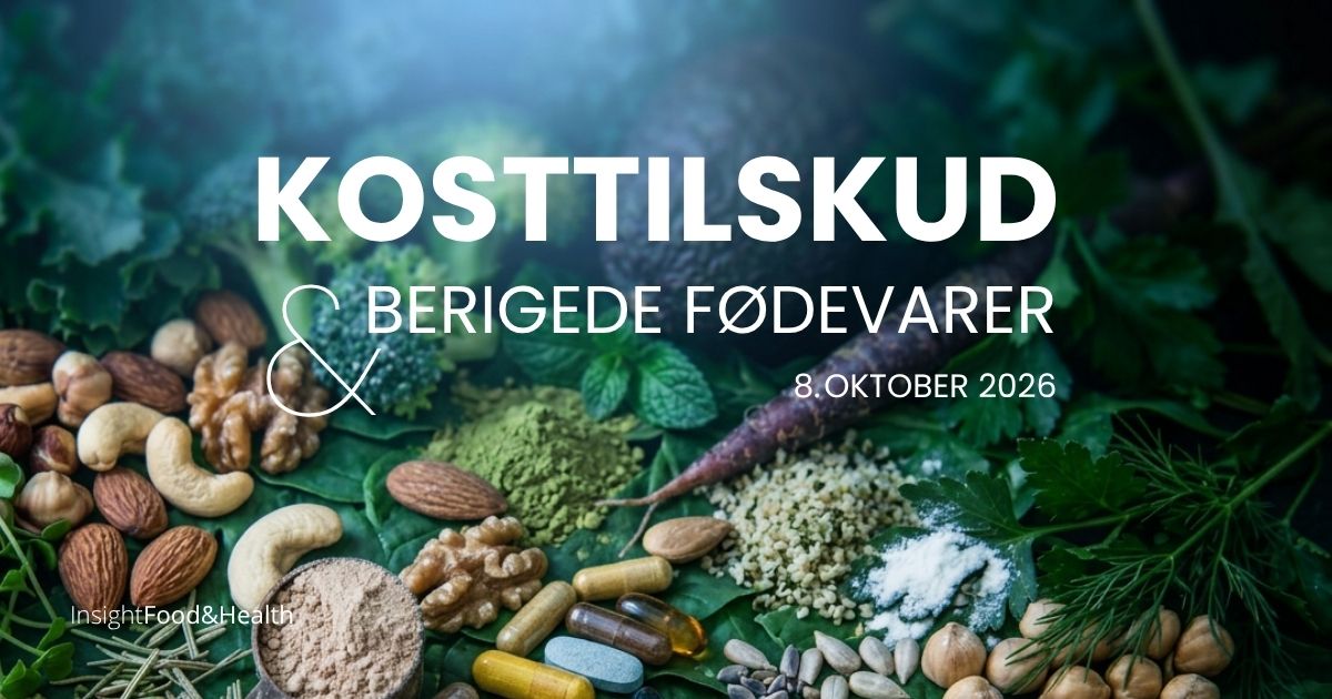 Kosttilskud og berigede fødevarer - konference - Insight Food & Health