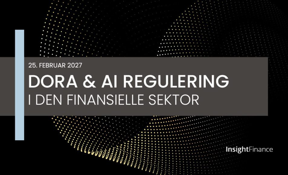 DORA & AI regulering i den finansielle sektor - konference - Insight Finance